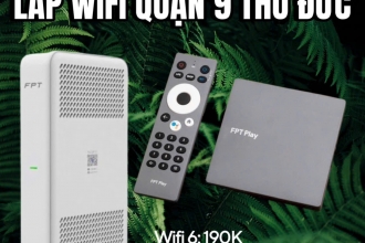 Lắp Wifi FPT Quận 9 Thủ Đức Cước Tháng Chỉ 190k Lắp Liền Trong Ngày